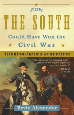 How the South Could Have Won the Civil War - Alexander, Bevin