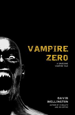 Vampire Zero: A Gruesome Vampire Tale - Wellington, David