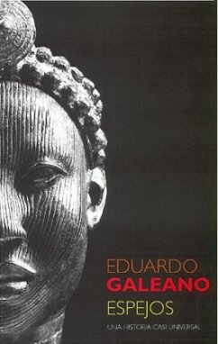 Espejos : una historia casi universal - Galeano, Eduardo