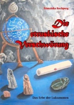 Die etruskische Verschwörung - Rechperg, Franziska