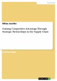 Gaining Competitive Advantage Through Strategic Partnerships in the Supply Chain