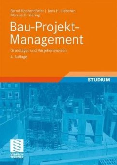 Bau-Projekt-Management - Kochendörfer, Bernd; Liebchen, Jens H.; Viering, Markus G.