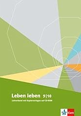 Leben leben - Neubearbeitung / Allgemeine Ausgabe: Lehrerband 9./10.Schuljahr mit Kopiervorlagen auf CD-ROM - Leben leben - Neubearbeitung / Allgemeine Ausgabe: Lehrerband 9./10.Schuljahr mit Kopiervorlagen auf CD-ROM