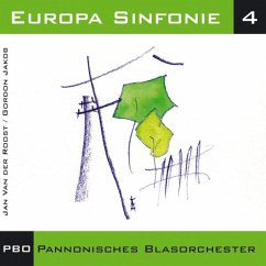 Europa Sinfonie 4 - Pannonisches Blasorchester