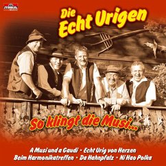 So Klingt Die Musi... - Echt Urigen,Die