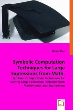 Symbolic Computation Techniques for Large Expressions from Math. and Engineering - Wenqin Zhou