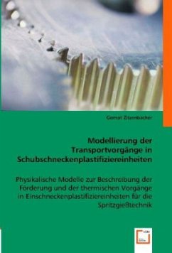 Modellierung der Transportvorgänge in Schubschneckenplastifiziereinheiten - Zitzenbacher, Gernot