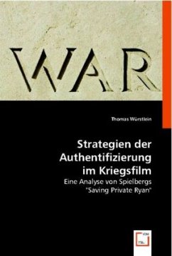 Strategien der Authentifizierung im Kriegsfilm - Würstlein, Thomas