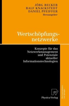 Wertschöpfungsnetzwerke - Becker, Jörg / Knackstedt, Ralf / Pfeiffer, Daniel (Hrsg.)