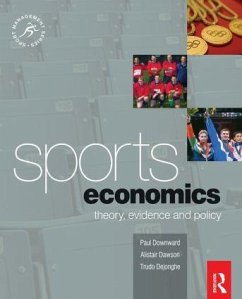 Sports Economics - Downward, Paul (Loughborough University, UK); Dawson, Alistair; Dejonghe, Trudo (Lessius Hogeschool, Belgium)