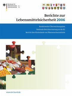 Berichte zur Lebensmittelsicherheit 2006 - Bundesamt für Verbraucherschutz und Lebensmittelsicherheit (BVL) (Hrsg.)