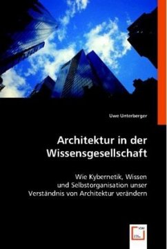 Architektur in der Wissensgesellschaft - Unterberger, Uwe