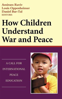 How Children Understand War and Peace - Raviv, Amiram; Oppenheimer, Louis; Bar-Tal, Daniel