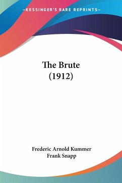 The Brute (1912) - Kummer, Frederic Arnold