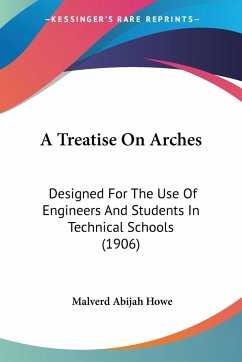 A Treatise On Arches - Howe, Malverd Abijah