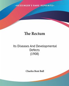 The Rectum - Ball, Charles Bent