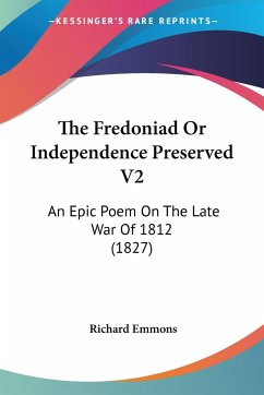 The Fredoniad Or Independence Preserved V2 - Emmons, Richard