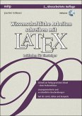 Wissenschaftliche Arbeiten schreiben mit LaTeX: Leitfaden für Einsteiger