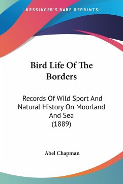 Bird Life Of The Borders - Chapman, Abel