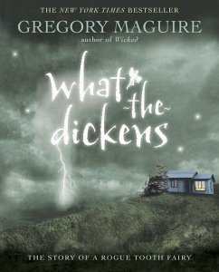 What-The-Dickens - Maguire, Gregory
