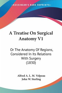 A Treatise On Surgical Anatomy V1 - Velpeau, Alfred A. L. M.