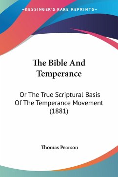The Bible And Temperance - Pearson, Thomas