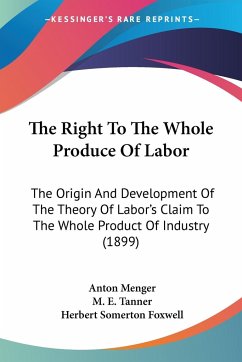 The Right To The Whole Produce Of Labor - Menger, Anton
