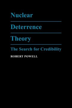 Nuclear Deterrence Theory - Powell, Robert (Harvard University, Massachusetts)
