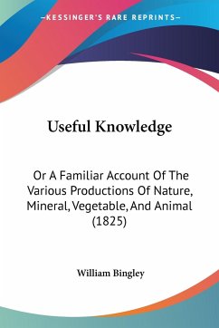 Useful Knowledge - Bingley, William
