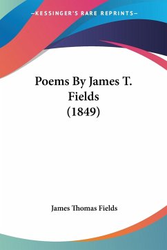 Poems By James T. Fields (1849) - Fields, James Thomas