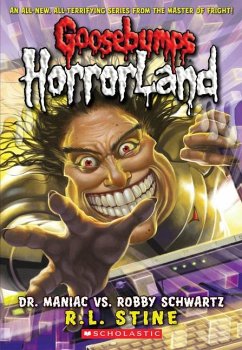 Dr. Maniac vs. Robby Schwartz (Goosebumps Horrorland #5) - Stine, R. L.