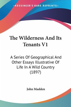 The Wilderness And Its Tenants V1