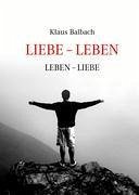 Liebe - Leben - Balbach, Klaus