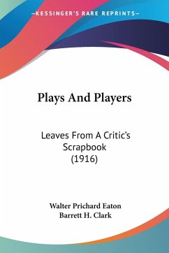 Plays And Players - Eaton, Walter Prichard