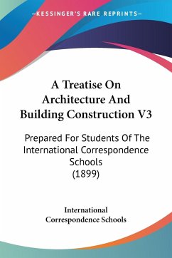 A Treatise On Architecture And Building Construction V3 - International Correspondence Schools