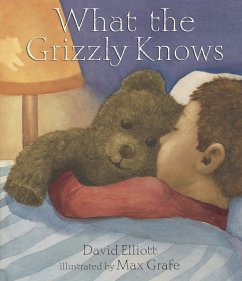 What the Grizzly Knows - Elliott, David