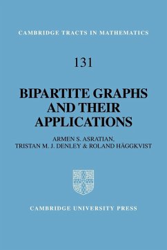 Bipartite Graphs and Their Applications - Asratian, Armen S.; Denley, Tristan M. J.; Haggkvist, Roland