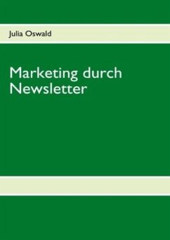 Marketing durch Newsletter - Oswald, Julia;Julia, Oswald
