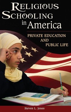 Religious Schooling in America - Jones, Steven