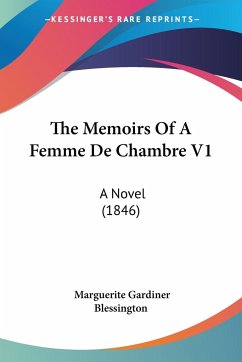 The Memoirs Of A Femme De Chambre V1 - Blessington, Marguerite Gardiner