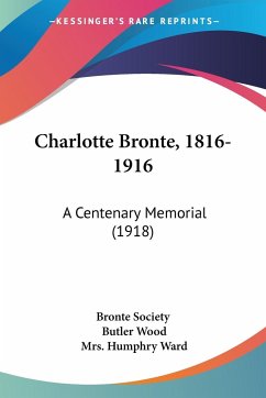 Charlotte Bronte, 1816-1916 - Bronte Society