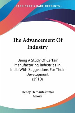 The Advancement Of Industry - Ghosh, Henry Hemantakumar
