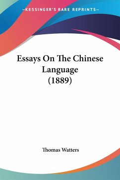 Essays On The Chinese Language (1889) - Watters, Thomas