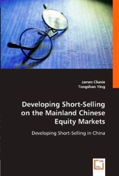 Developing Short-Selling on the Mainland Chinese Equity Markets - James Clunie;Tongshan Ying