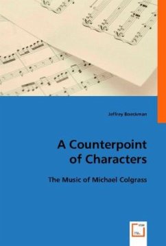 A Counterpoint of Characters: the Music of Michael Colgrass - Jeffrey Boeckman