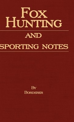 Fox Hunting And Sporting Notes In The West Midlands - Containing Accounts Of Sport In Cheshire, Shropshire, Worcestershire, Staffordshire, Herefordshire, And Wales
