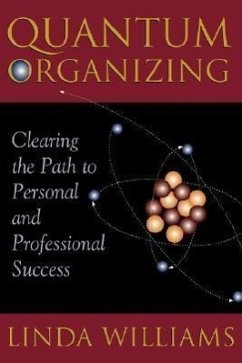 Quantum Organizing: Clearing the Path to Personal and Professional Success - Williams, Linda