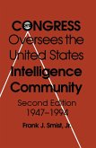 Congress Oversees the Us Intelligence Community, 1947-1994 Congress Oversees the Us Intelligence Community, 1947-1994