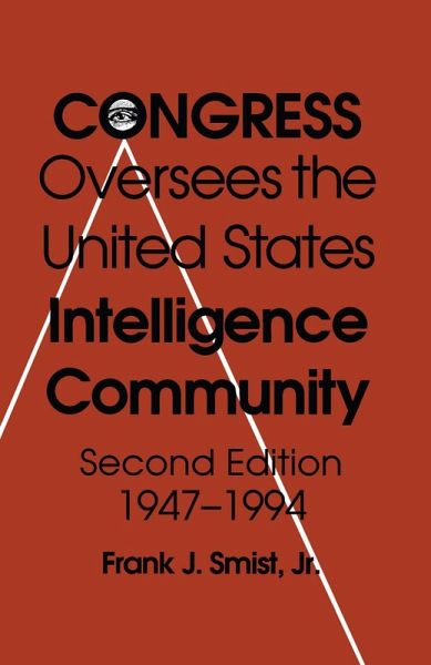 Congress Oversees the Us Intelligence Community, 1947-1994 Congress Oversees the Us Intelligence Community, 1947-1994