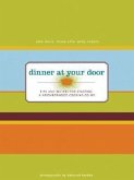 Dinner at Your Door: Tips and Recipes for Starting a Neighborhood Cooking Co-Op